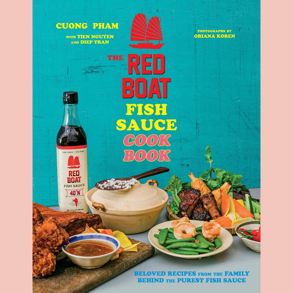 Signed: The Red Boat Fish Sauce Cookbook: Beloved Recipes from the Family Behind the Purest Fish Sauce (Cuong Pham, Tien, Diep Tran)