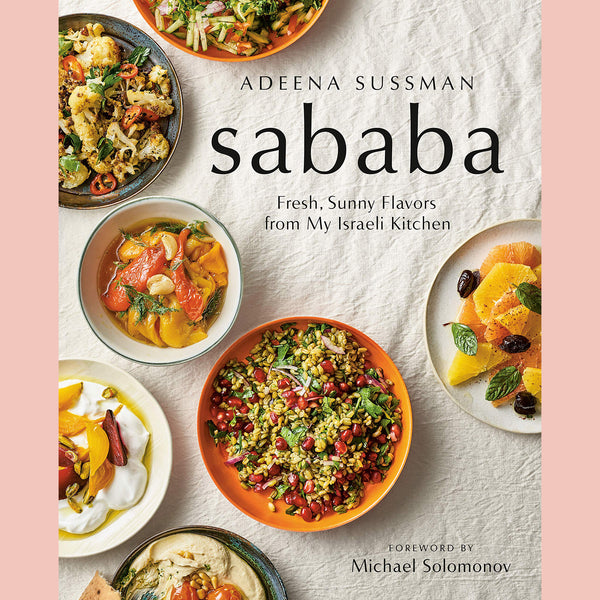 Signed: Sababa: Fresh, Sunny Flavors From My Israeli Kitchen (Adeena Sussman)