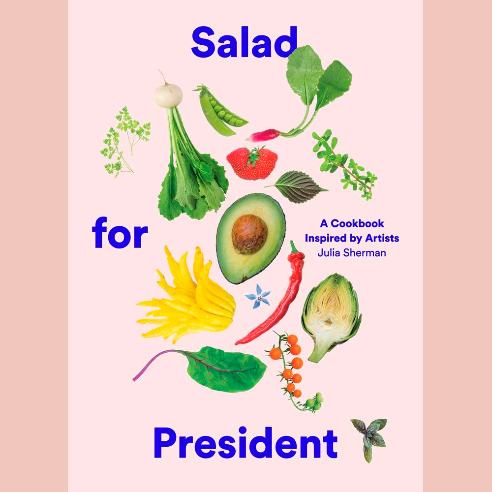 Signed: Salad for President: A Cookbook Inspired by Artists (Julia Sherman)