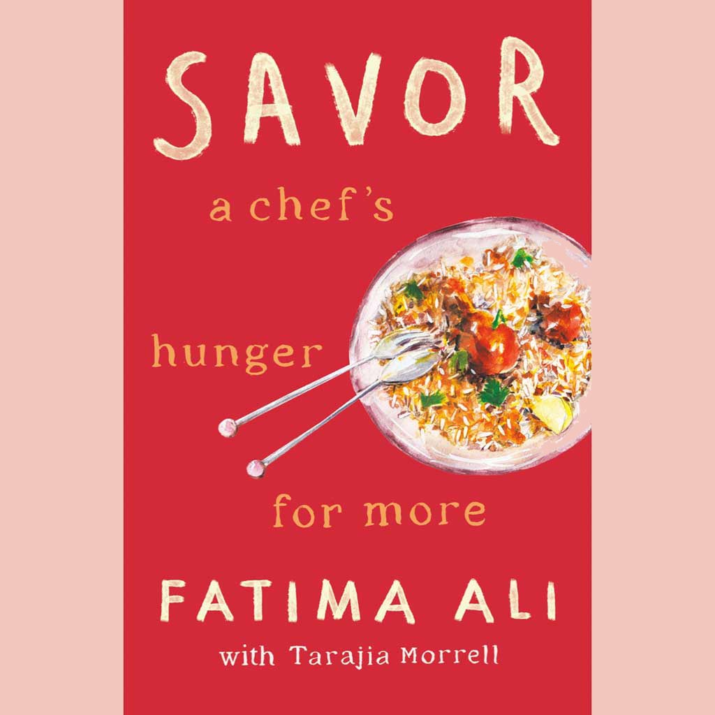 Savor: A Chef's Hunger for More (Fatima Ali, Tarajia Morrell)