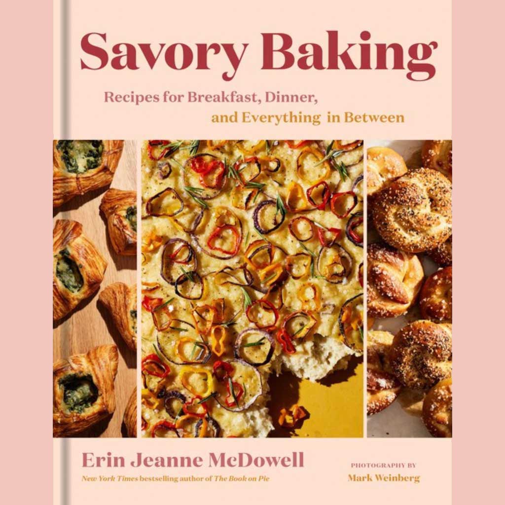 Savory Baking: Recipes for Breakfast, Dinner, and Everything in Between (Erin Jeanne McDowell)