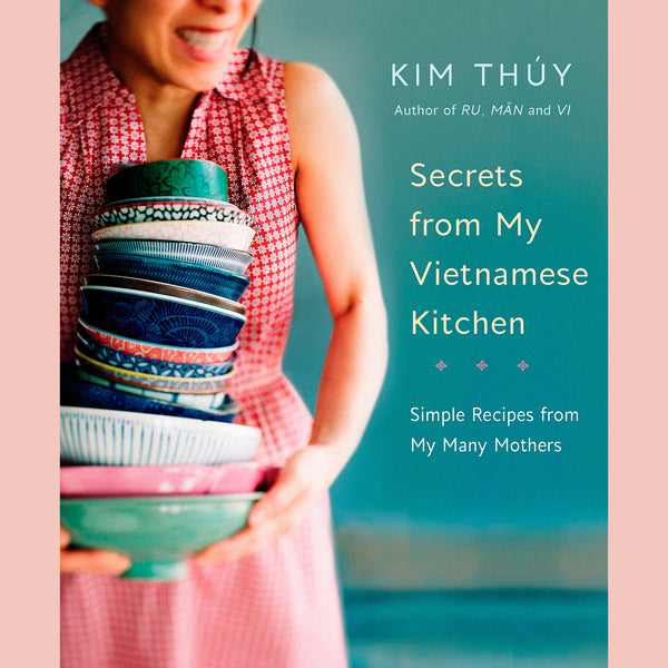 Secrets From My Vietnamese Kitchen (Kim Thúy)