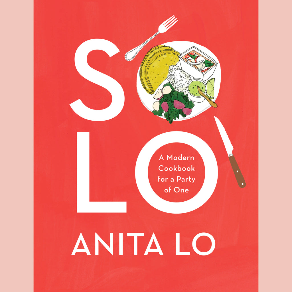 Solo: A Modern Cookbook for a Party of One (Anita Lo)