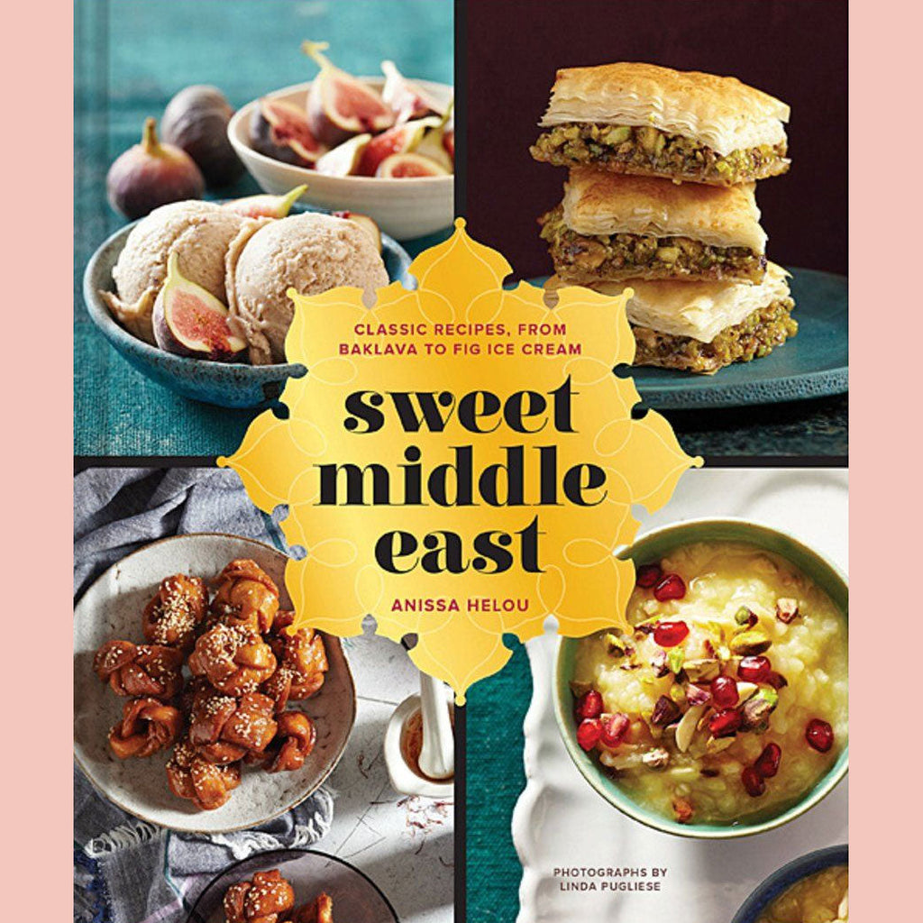 Shopworn: Sweet Middle East: Classic Recipes, from Baklava to Fig Ice Cream (Anissa Helou)