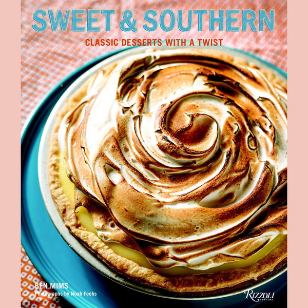 Signed: Sweet & Southern: Classic Desserts with a Twist  (Ben Mims)