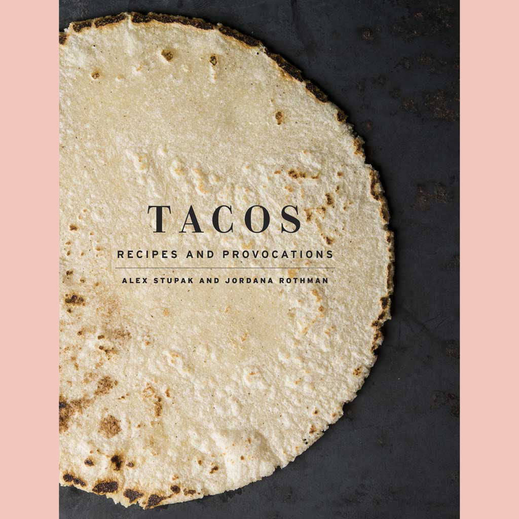 Tacos (Alex Stupak, Jordana Rothman)