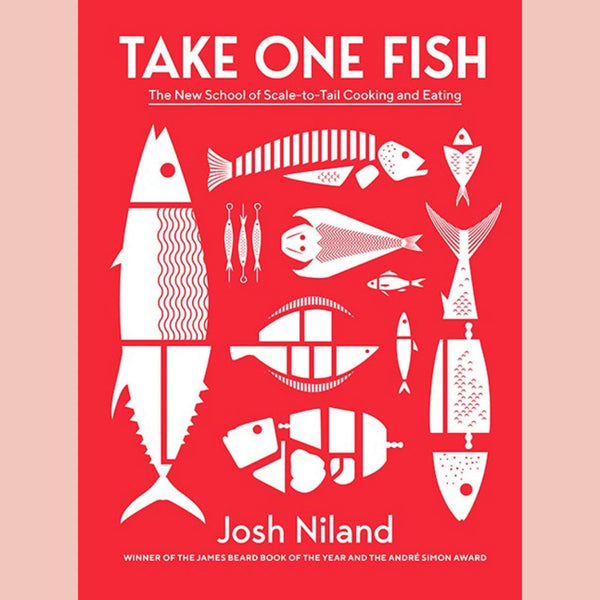 Shopworn: Take One Fish: The New School of Scale-to-Tail Cooking and Eating (Josh Niland)