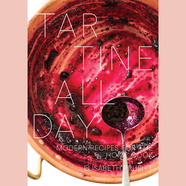 Tartine All Day: Modern Recipes for the Home Cook (Elisabeth Prueitt)