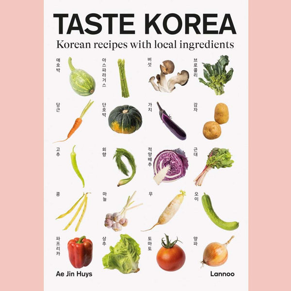 Taste Korea: Korean Recipes With Local Ingredients (Ae Jin Huys)