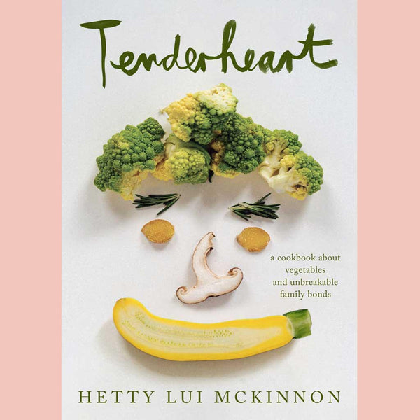 Signed Bookplate: Tenderheart: A Cookbook About Vegetables and Unbreakable Family Bonds (Hetty Lui McKinnon)