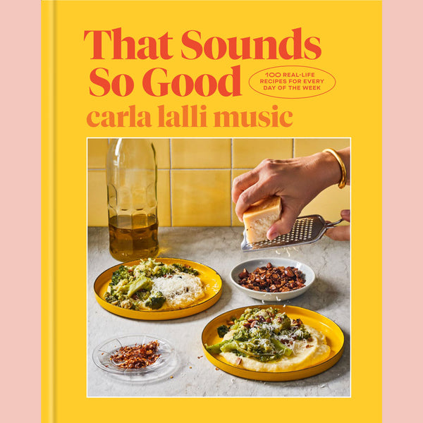 Signed Bookplate: That Sounds So Good: 100 Real-Life Recipes for Every Day of the Week (Carla Lalli Music)