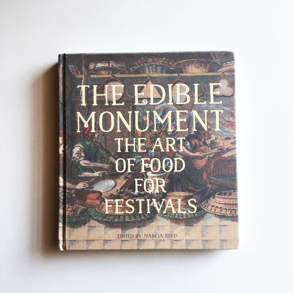 The Edible Monument: The Art of Food for Festivals (Marcia Reed, Editor) Previously Owned