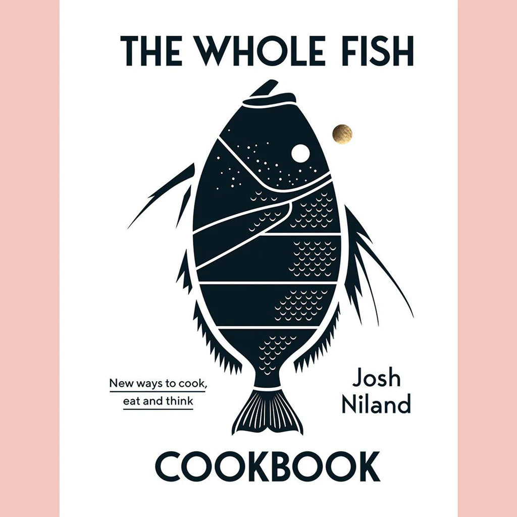 Shopworn: The Whole Fish Cookbook: New Ways to Cook, Eat and Think (Josh Niland)