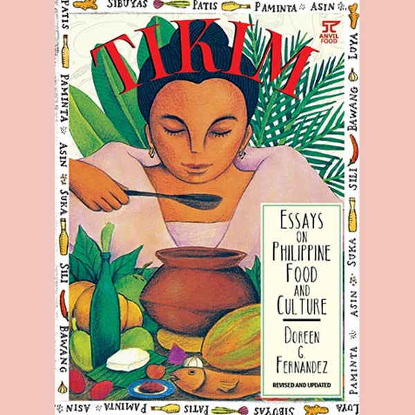 Tikim: Essays on Philippine Food and Culture (Doreen G. Fernandez)