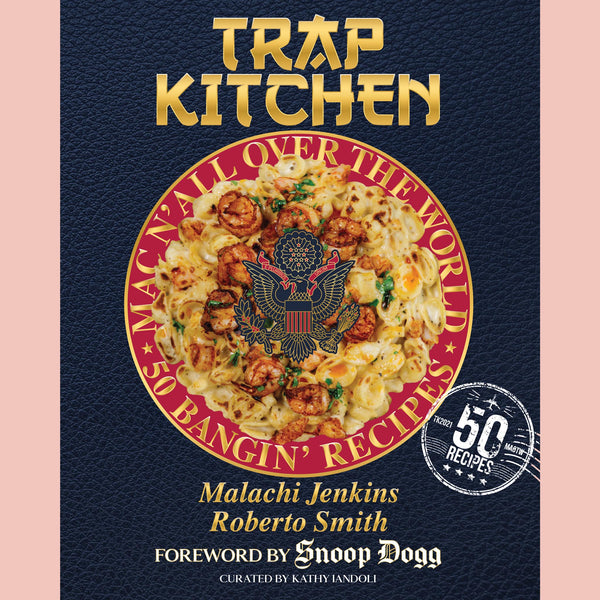 Trap Kitchen: Mac N' All Over The World: Bangin' Mac N' Cheese Recipes from Around the World (Malachi Jenkins, Roberto Smith)