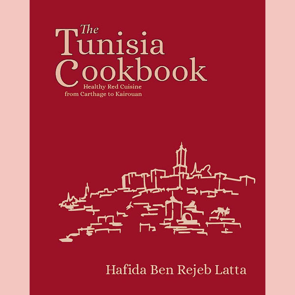 The Tunisian Cookbook: Healthy Red Cuisine from Carthage to Kairouan (Haffida Ben Rejeb Latta)