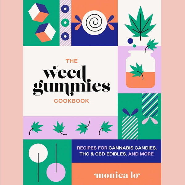 Signed Bookplate: The Weed Gummies Cookbook: Recipes for Cannabis Candies, THC and CBD Edibles, and More (Monica Lo)