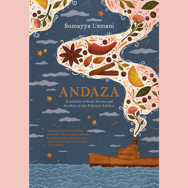 Andaza: A Memoir of Food, Flavour and Freedom in the Pakistani Kitchen (Sumayya Usmani)
