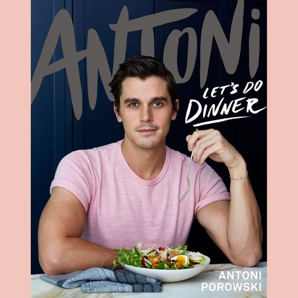 Shopworn Copy:  Antoni: Let's Do Dinner (Antoni Porowski)