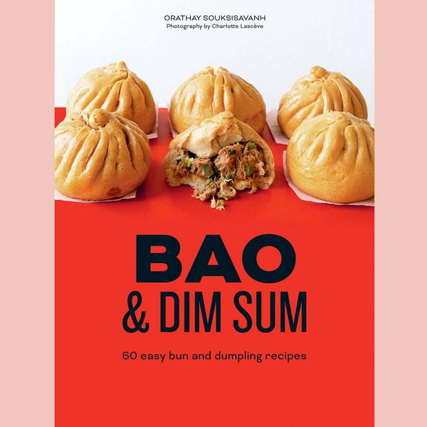 Shopworn Copy: Bao & Dim Sum: 60 Easy Bun and Dumpling Recipes (Orathay Souksisavanh)