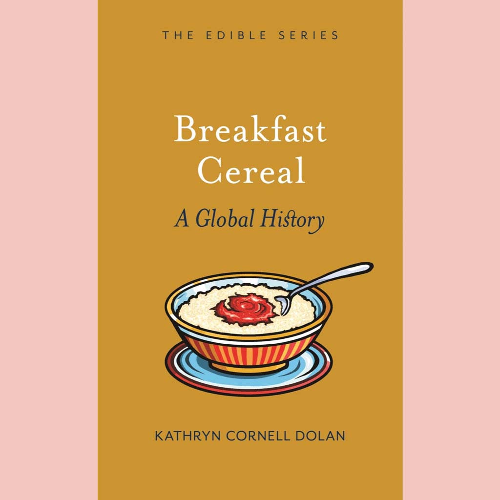 Preorder: Breakfast Cereal: A Global History (Kathryn Cornell Dolan)