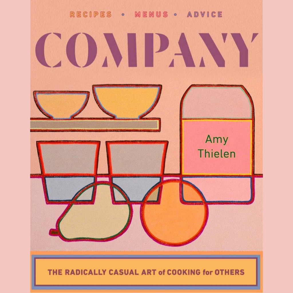 Company: The Radically Casual Art of Cooking for Others (Amy Thielen)