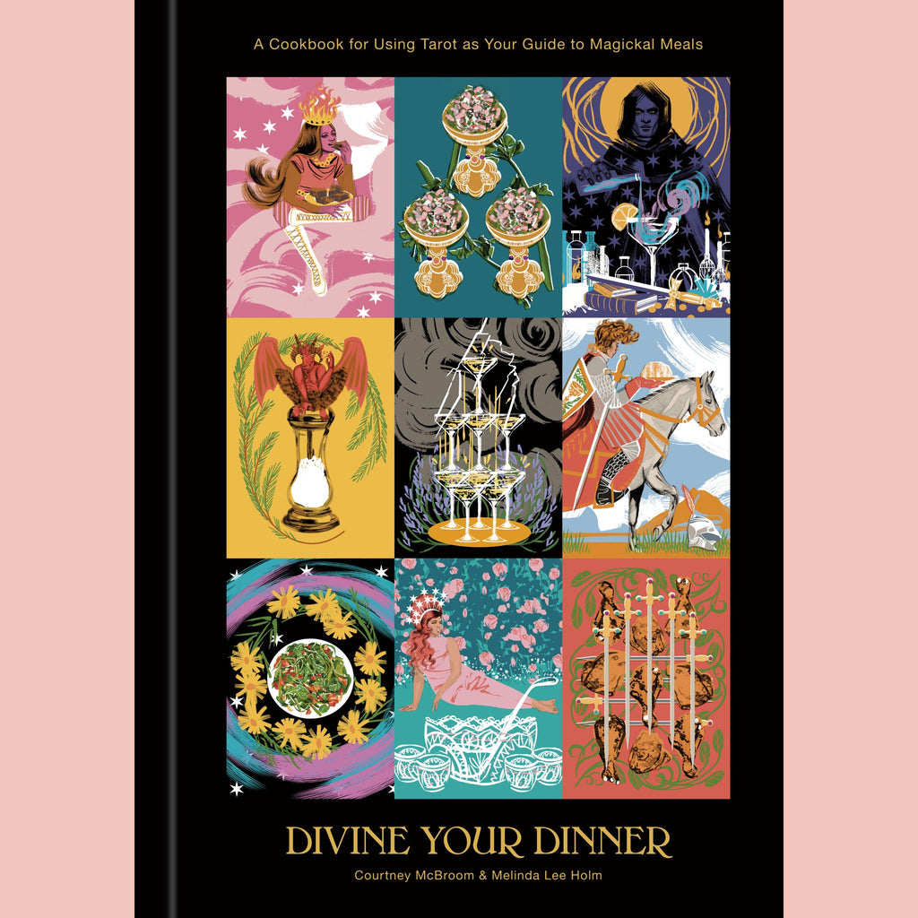 Shopworn Copy: Divine Your Dinner: A Cookbook for Using Tarot Cards as Your Guide to Magickal Meals (Courtney McBroom, Melinda Lee Holm)