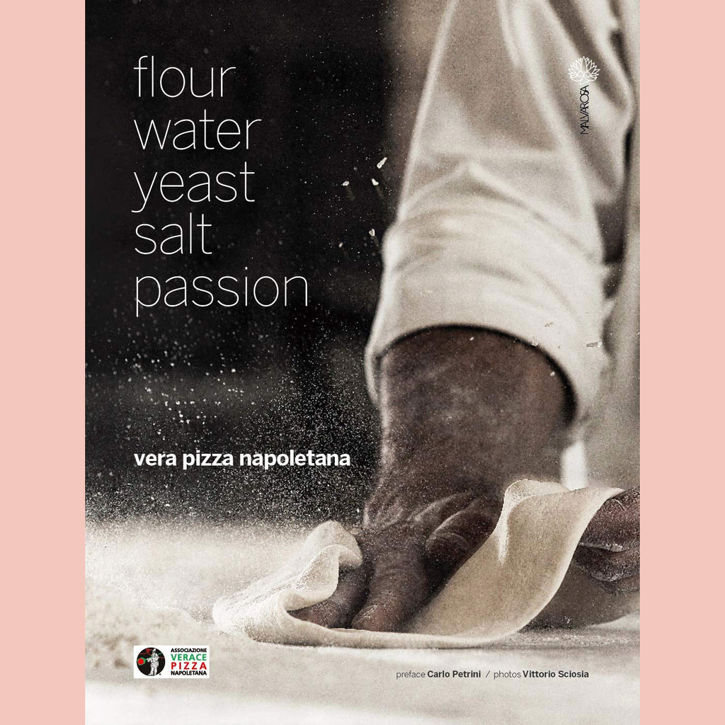 Flour Water Yeast Salt Passion (Associazione Verace Pizza Napoletana)