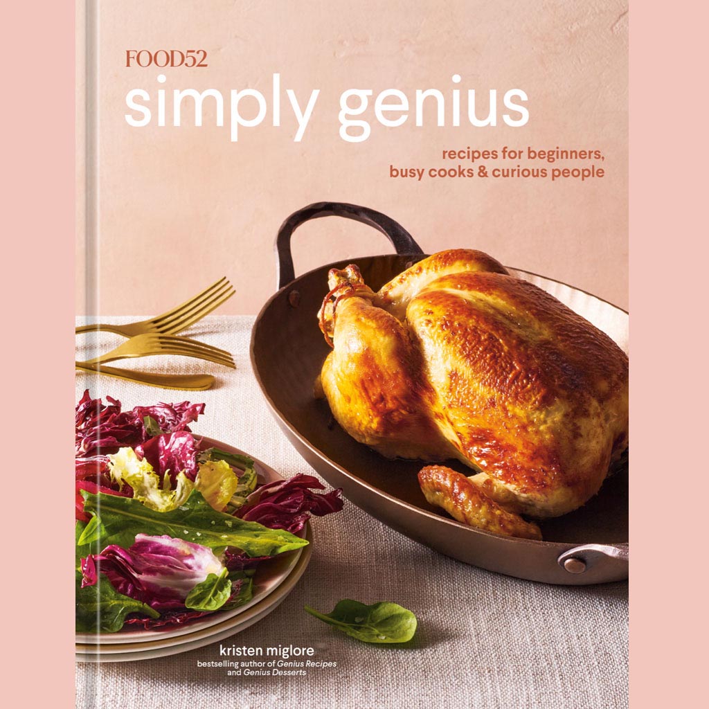 Shopworn Copy: Food52 Simply Genius: Recipes for Beginners, Busy Cooks & Curious People (Kristen Miglore)
