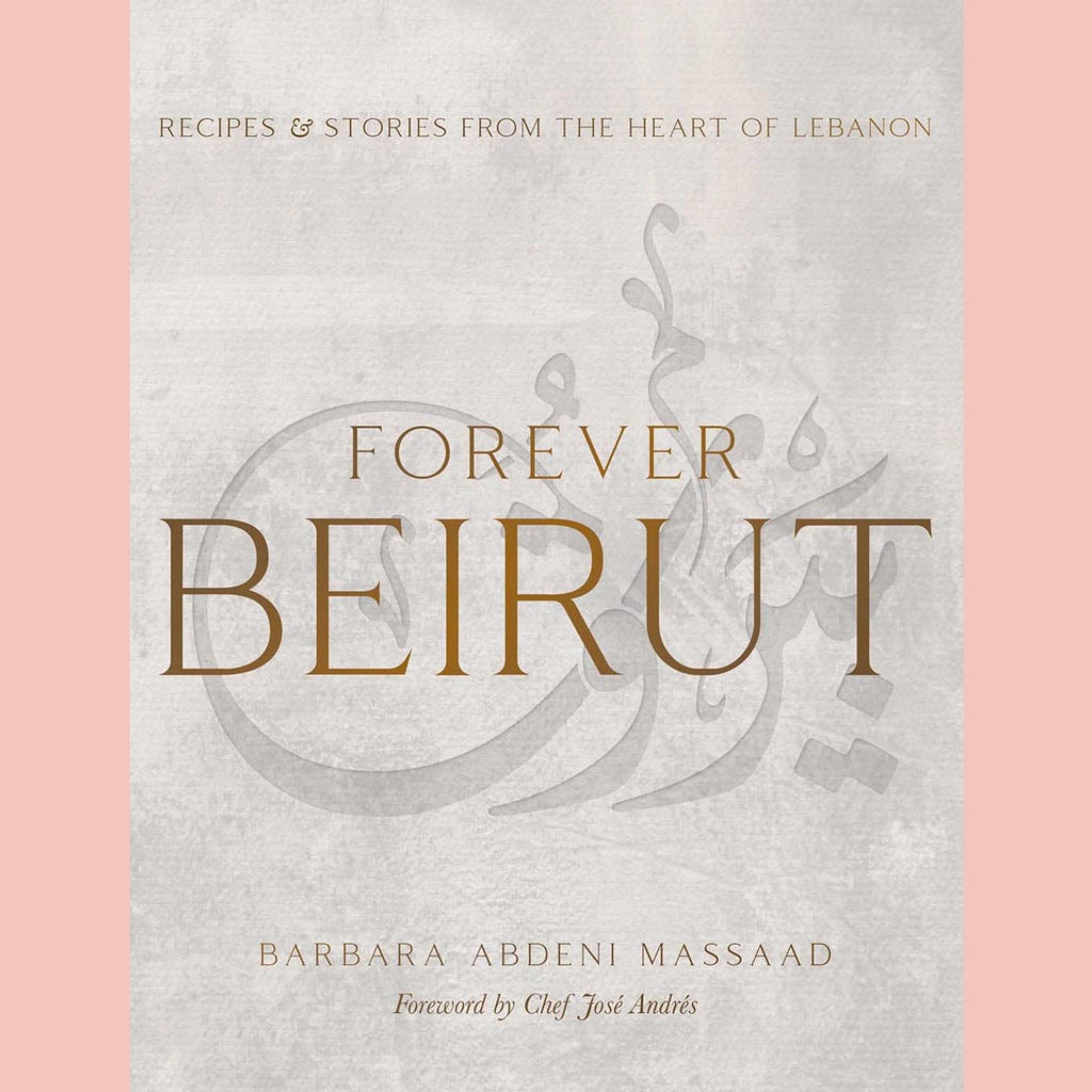 Shopworn Copy: Forever Beirut: Recipes and Stories from the Heart of Lebanon (Barbara Abdeni Massaad)