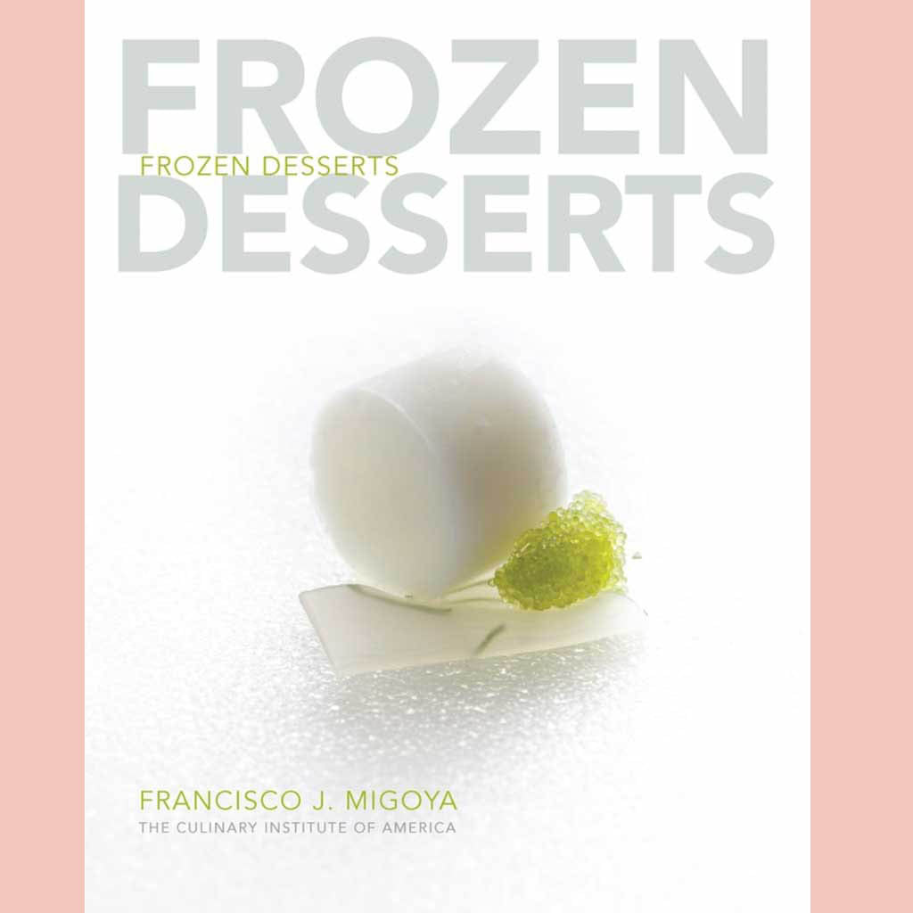 Frozen Desserts ( Francisco J. Migoya, The Culinary Institute of America (CIA))
