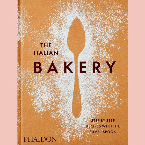 The Italian Bakery: Step-by-Step Recipes with The Silver Spoon (The Silver Spoon Kitchen)