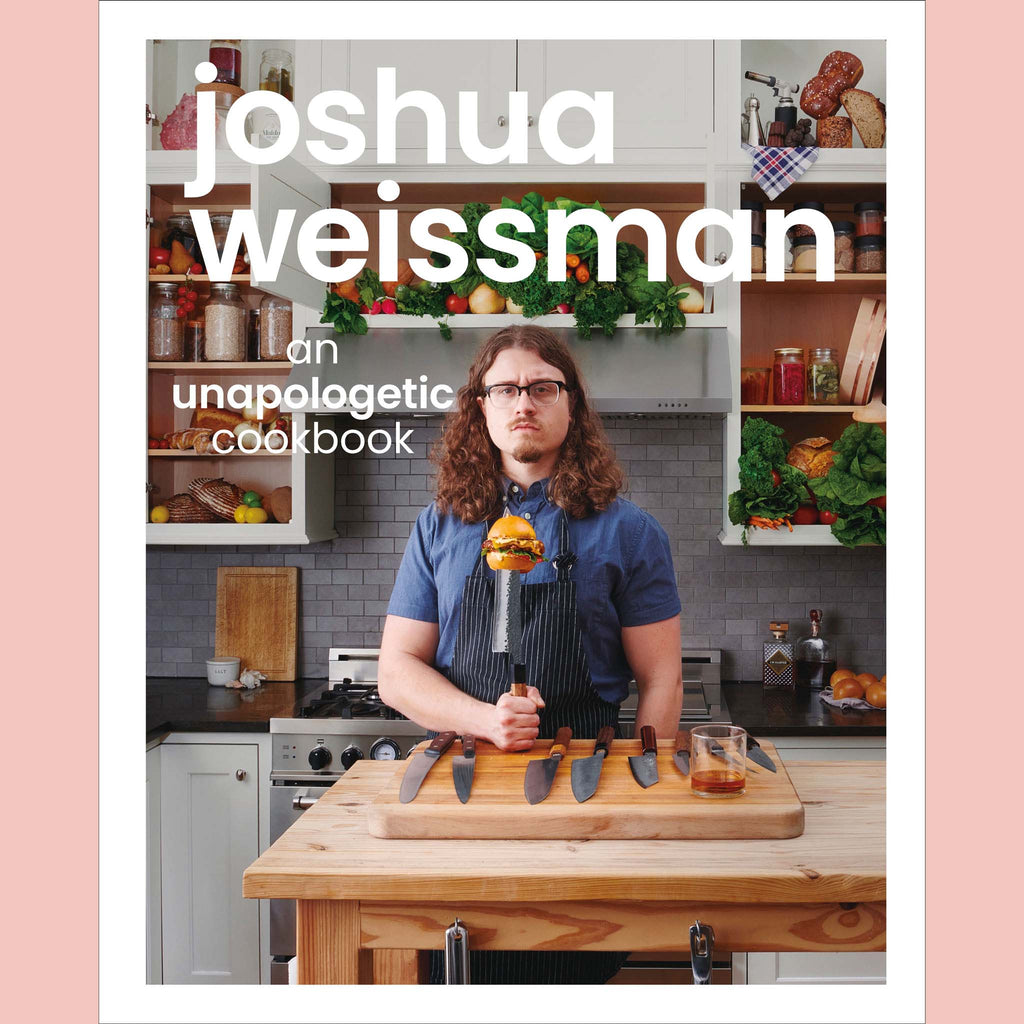 SIGNED: An Unapologetic Cookbook (Joshua Weissman)