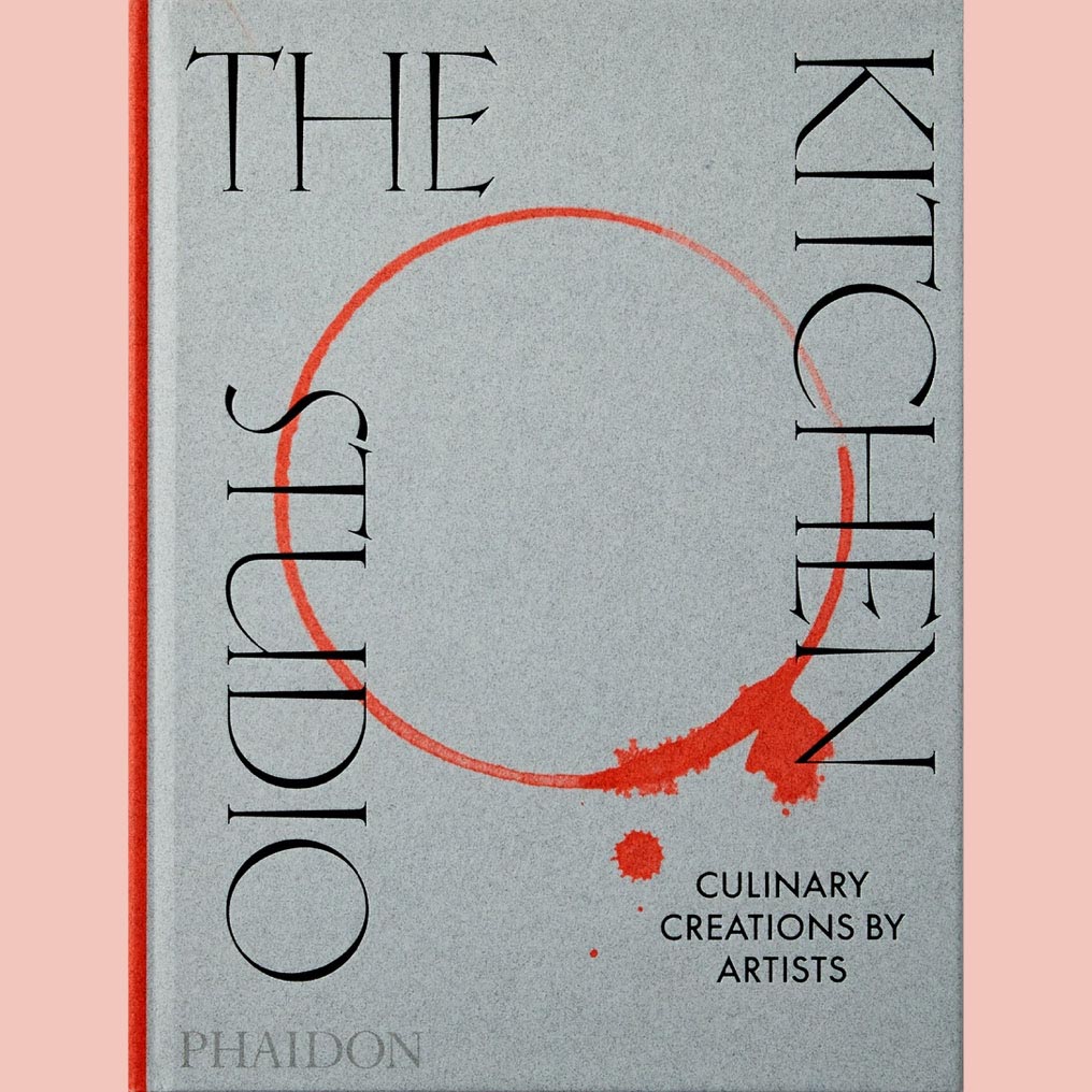 The Kitchen Studio: Culinary Creations by Artists (Phaidon Editors)