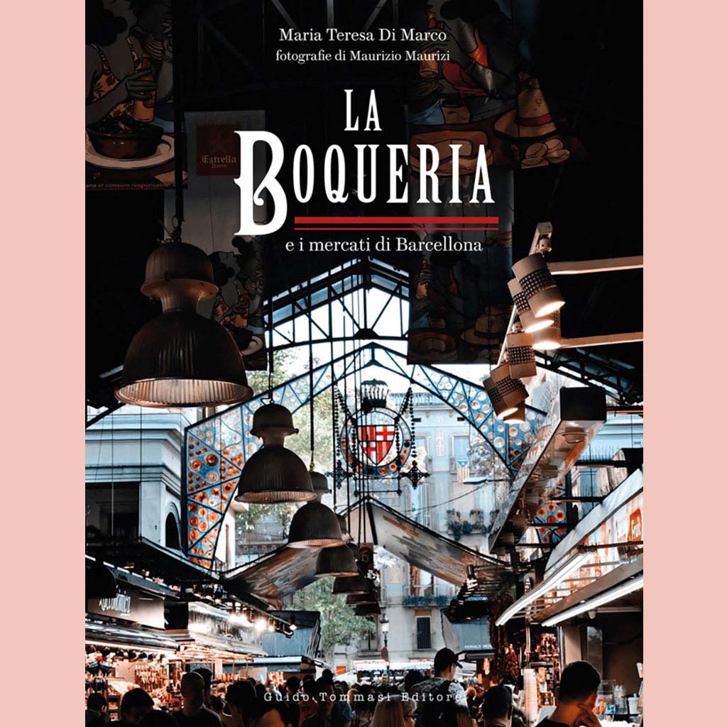 The Boqueria: And the Markets of Barcelona (Maria Teresa Di Marco)