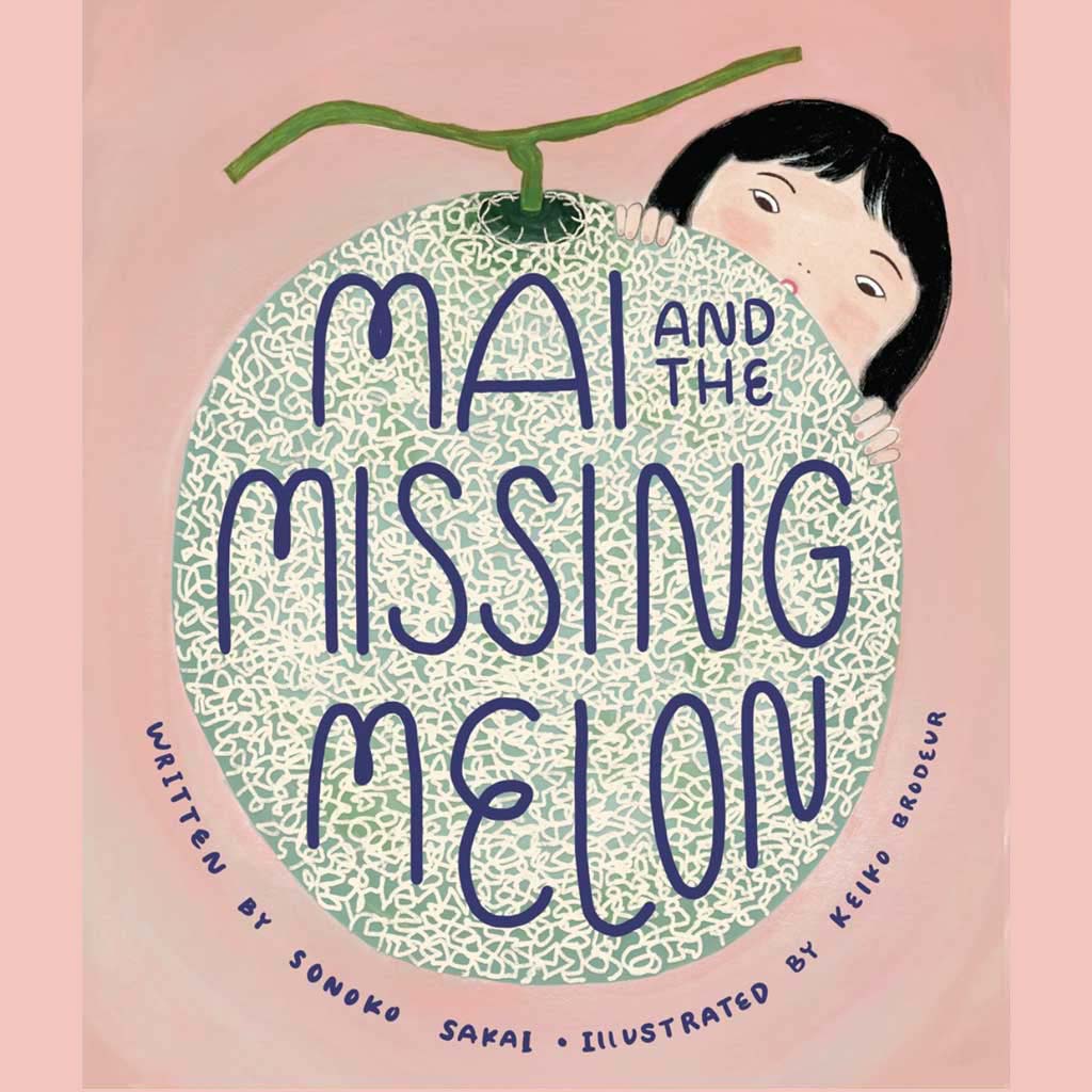 Mai and the Missing Melon (Sonoko Sakai, Keiko Brodeur)