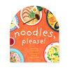 Noodles, Please! (Cheryl Yau Chepusova)