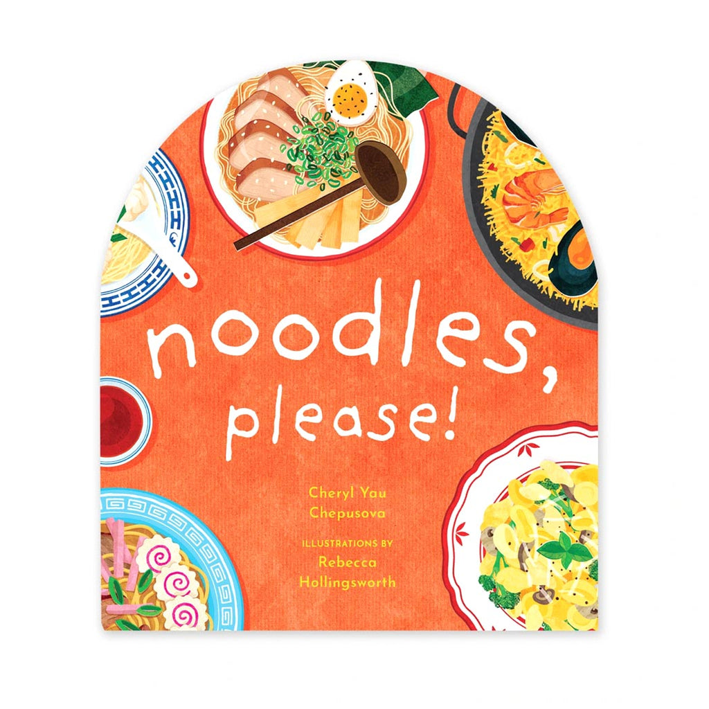 Noodles, Please! (Cheryl Yau Chepusova)