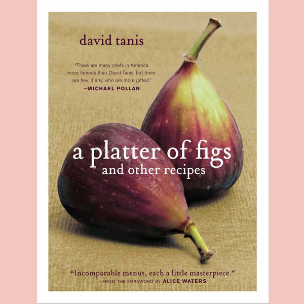 Signed: A Platter of Figs and Other Recipes ( David Tanis)