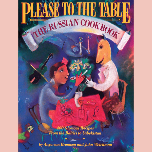 Shopworn: Please to the Table: The Russian Cookbook (Anya von Bremzen, John Welchman)