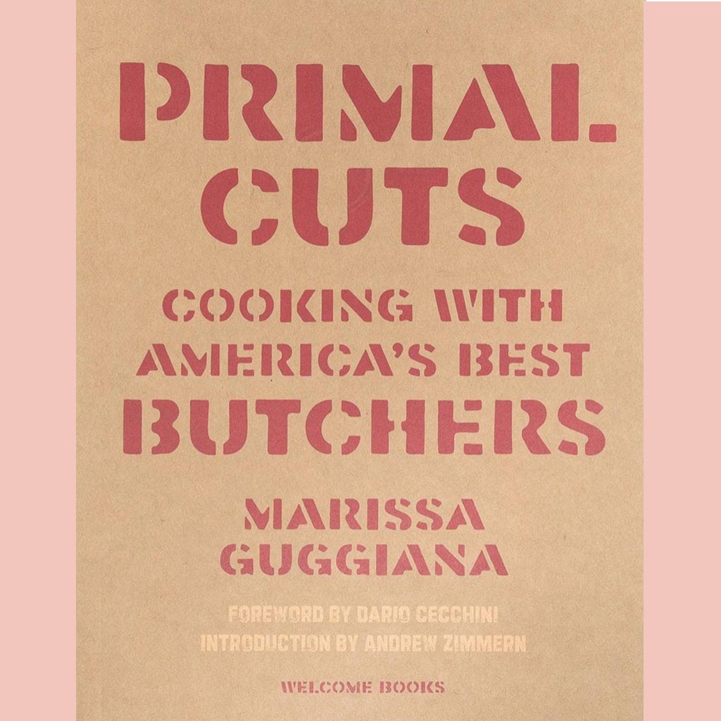 Primal Cuts: Cooking with America's Best Butchers (Marissa Guggiana)
