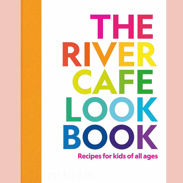 River Cafe Look Book: Recipes for Kids of All Ages  (Ruth Rogers)
