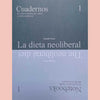 Rosetta Cuadernos / Notebooks 1: The Neoliberal Diet (Gerardo Otero)