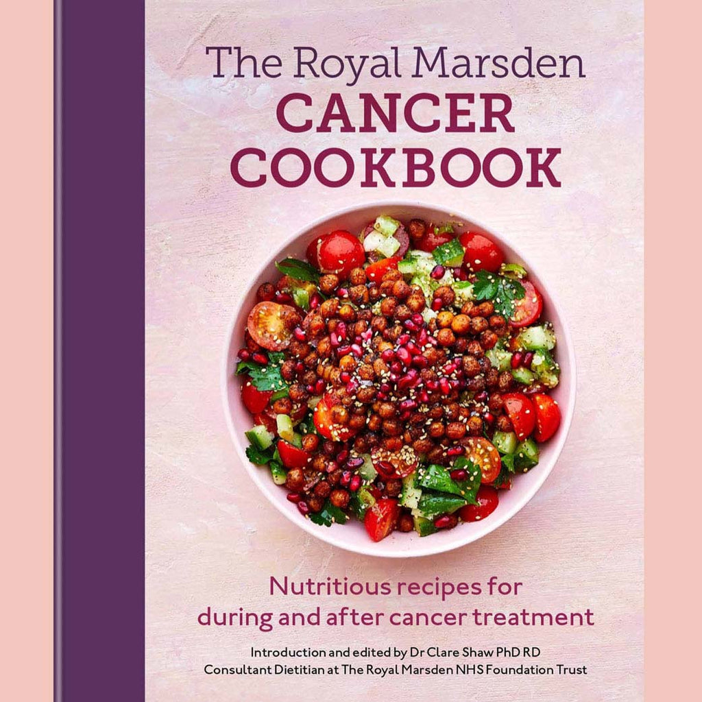 Preorder: Royal Marsden Cancer Cookbook: Nutritious recipes for during and after cancer treatment (Clare Shaw PhD RD)