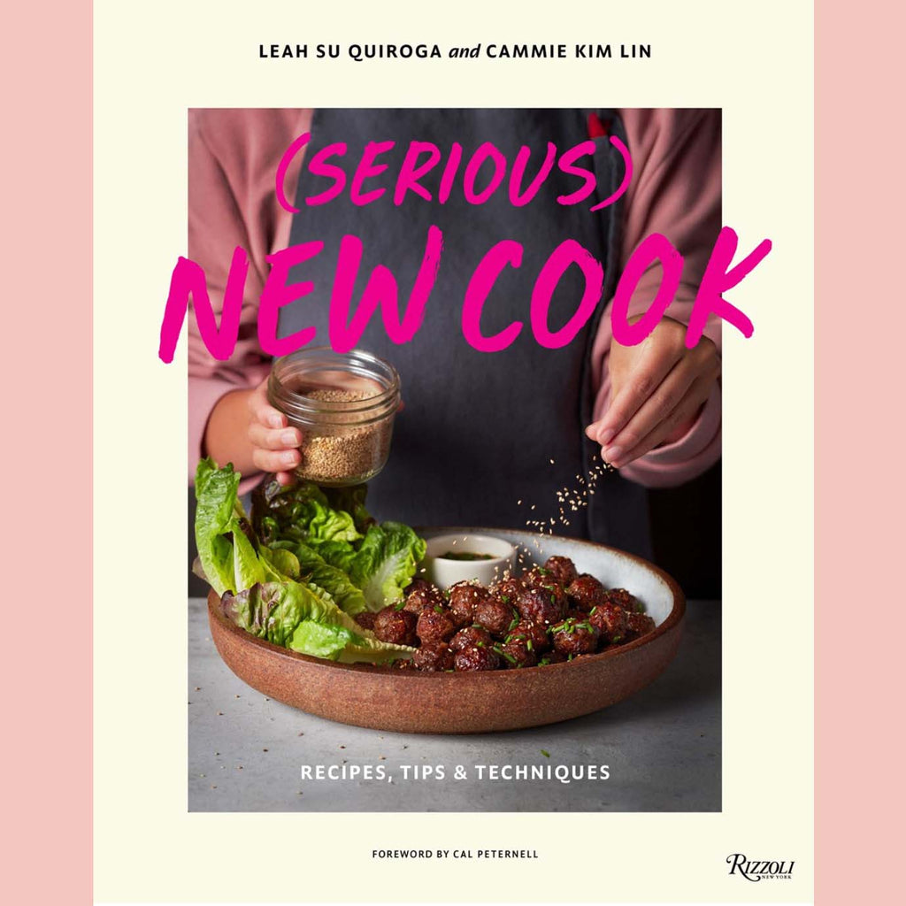 (Serious) New Cook: Recipes, Tips, and Techniques (Leah Su Quiroga, Cammie Kim Lin)