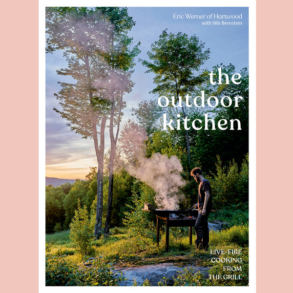The Outdoor Kitchen: Live-Fire Cooking from the Grill (Eric Werner, Nils Bernstein)