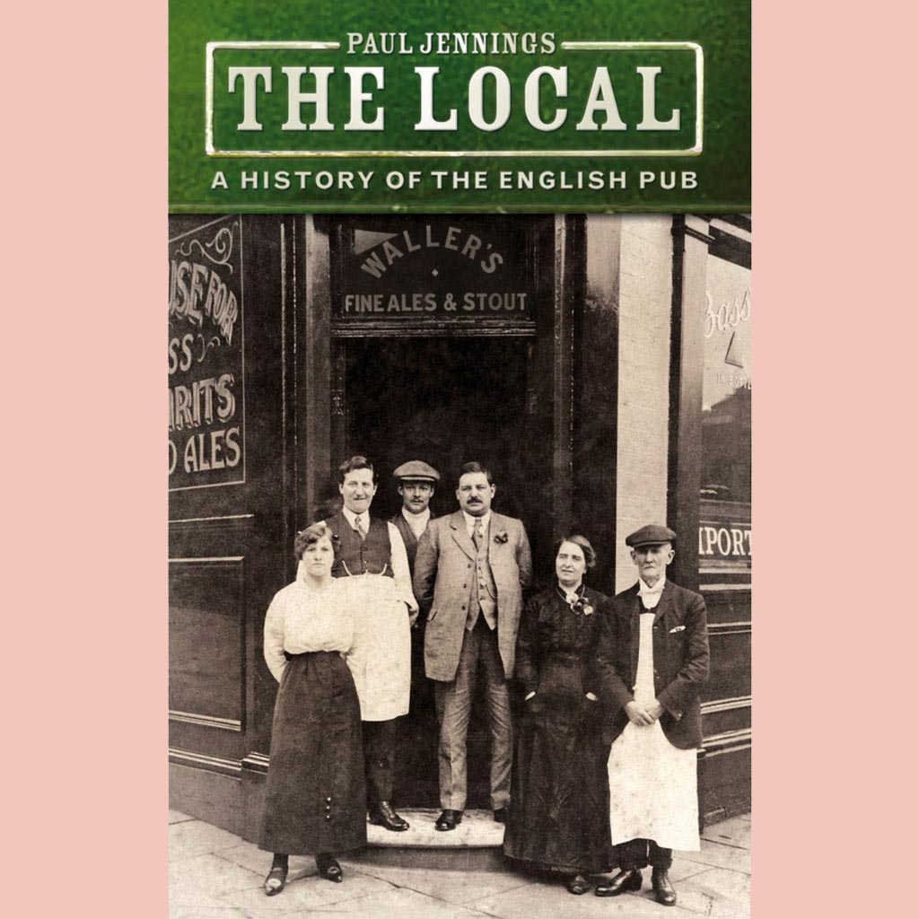 The Local: A History of the English Pub (Paul Jennings)