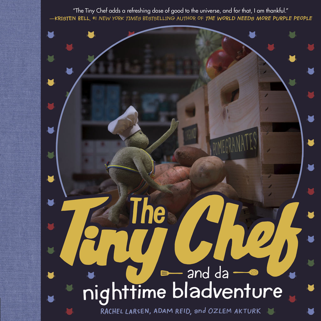 The Tiny Chef: and da nighttime bladventure (Rachel Larsen, Adam Reid, Ozlem Akturk)