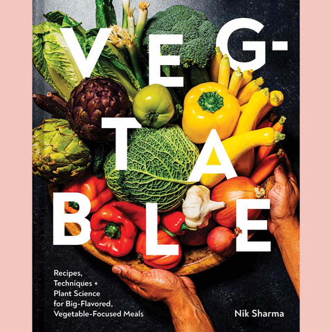 Signed Edition: Veg-Table: Recipes, Techniques, and Plant Science for Big-Flavored, Vegetable-Centered Meals (Nik Sharma)