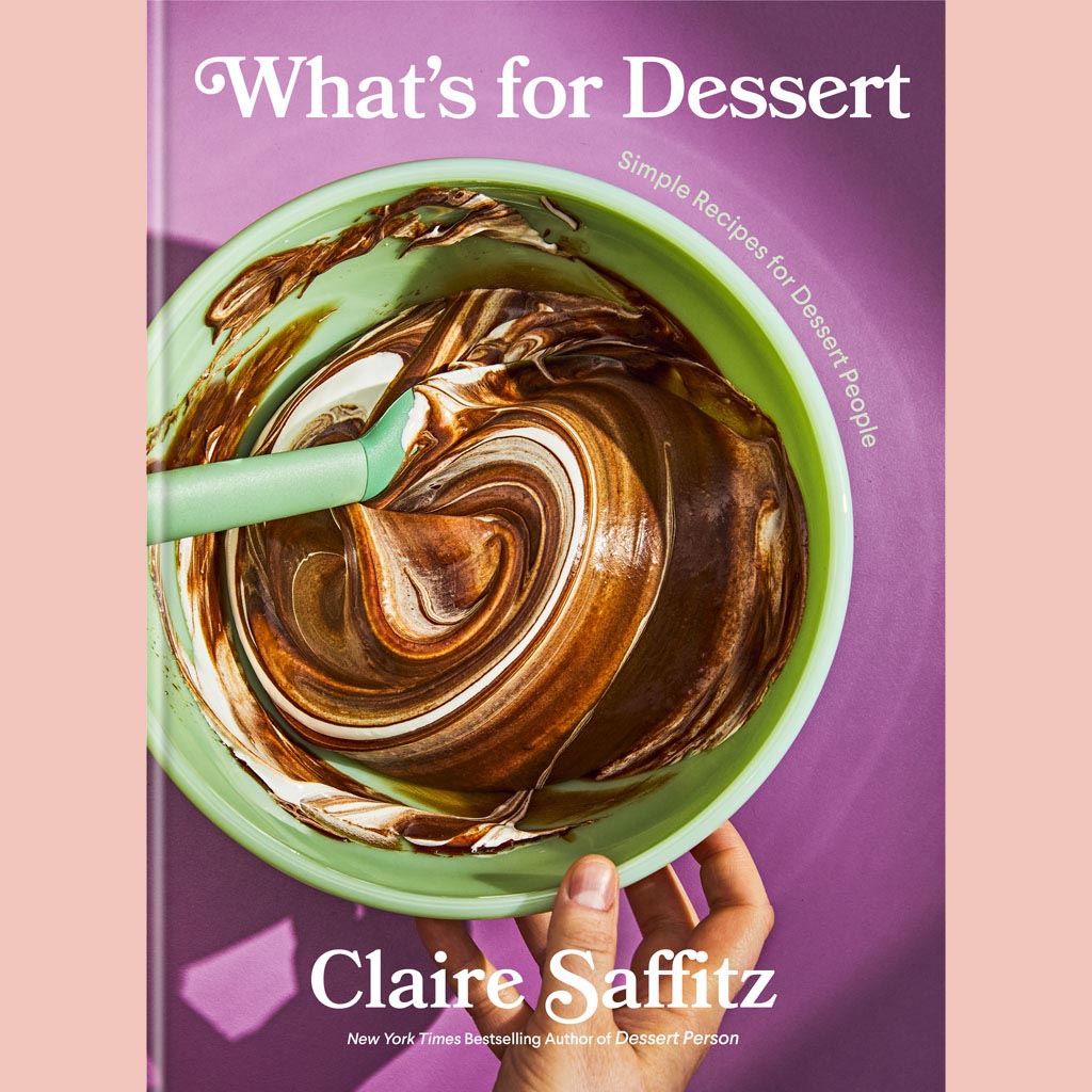 Signed Bookplate: What's for Dessert : Simple Recipes for Dessert People (Claire Saffitz)